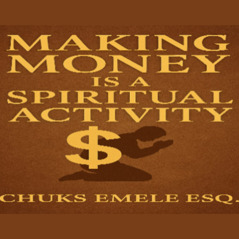 MAKING MONEY IS A SPIRITUAL ACTIVITY