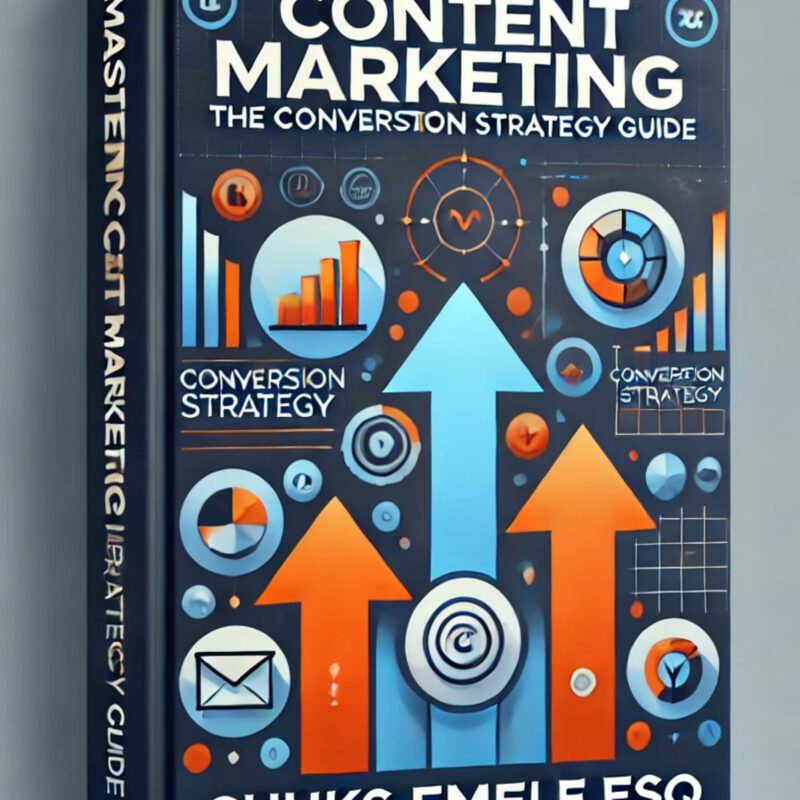 Mastering Content Marketing: The Conversion Strategy Guide