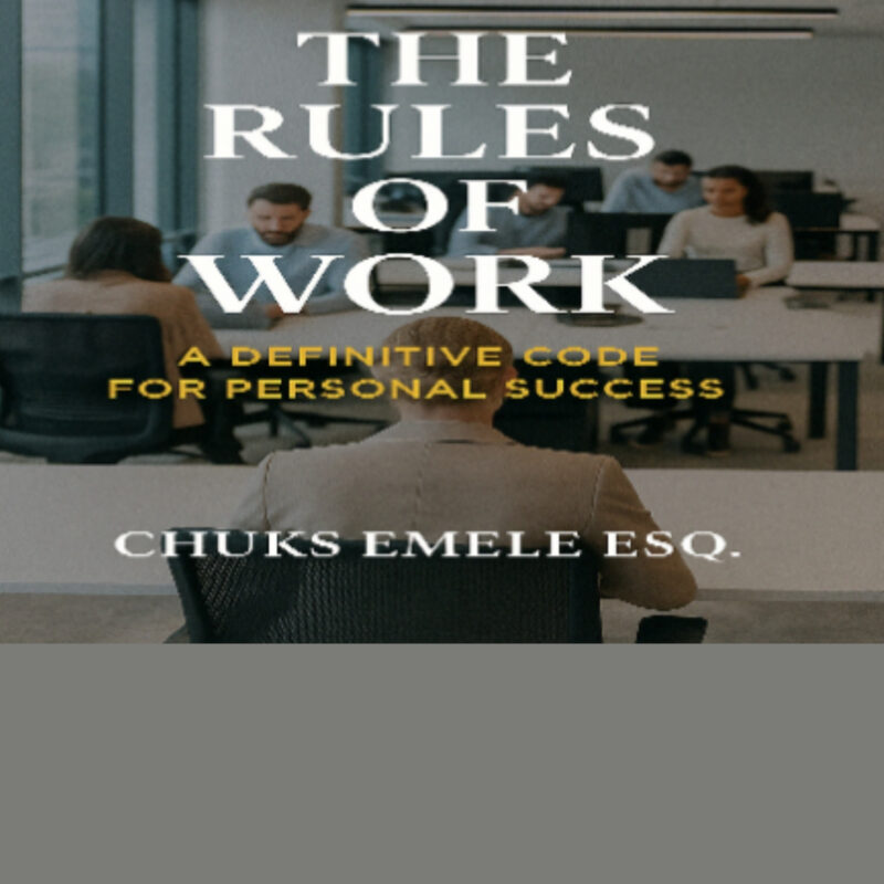 Rules of Work: A Definitive Code for Personal Success
